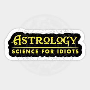 Astrology - Science for Idiots Sticker